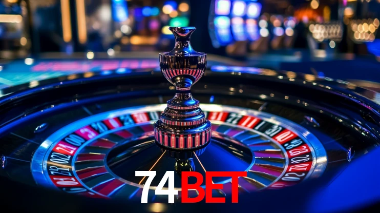 Explore as vantagens do 74Bet: serviço profissional e confiabilidade